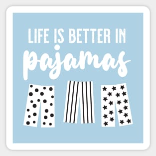 Life is Better in Pajamas (Blue White) Sticker